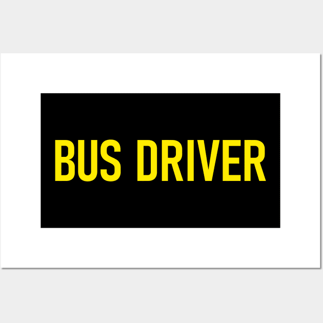 Bus Driver- Funny Design Wall Art by Celestial Mystery